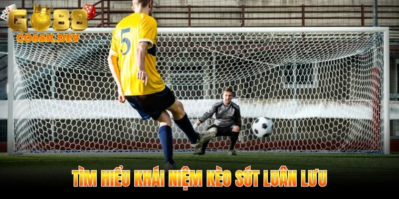 kèo sút luân lưu